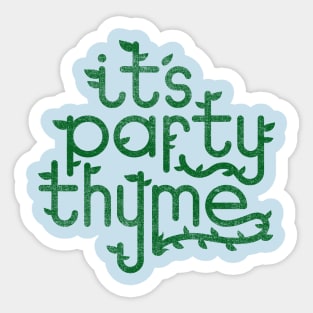 It's Party Thyme Sticker